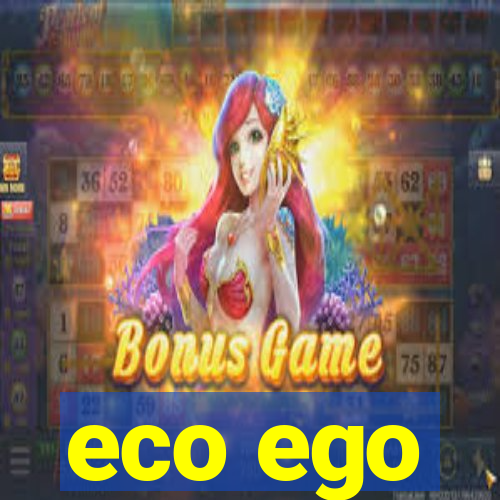 eco ego